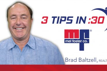 Brad Baltzell, REALTOR® with Mel Foster Co. gives Tips in 30