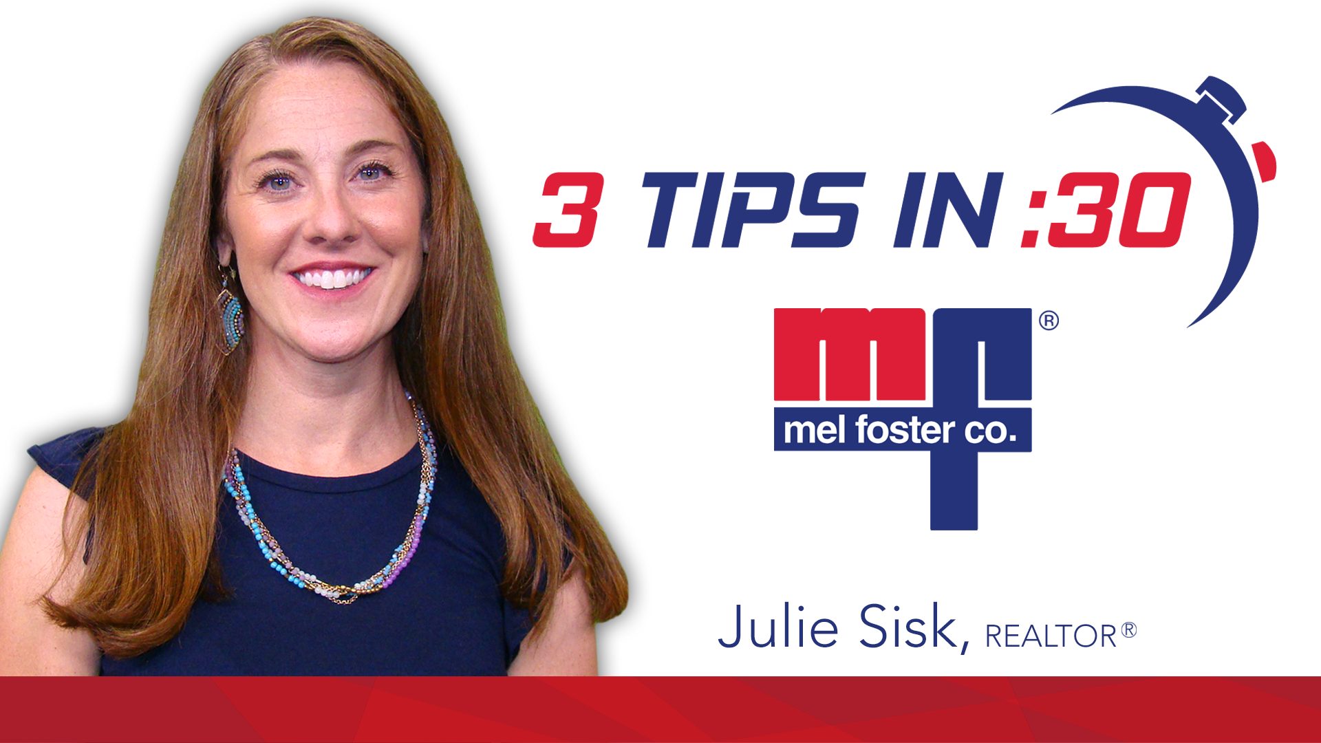 Julie Sisk, REALTOR® with Mel Foster Co. gives Tips in 30
