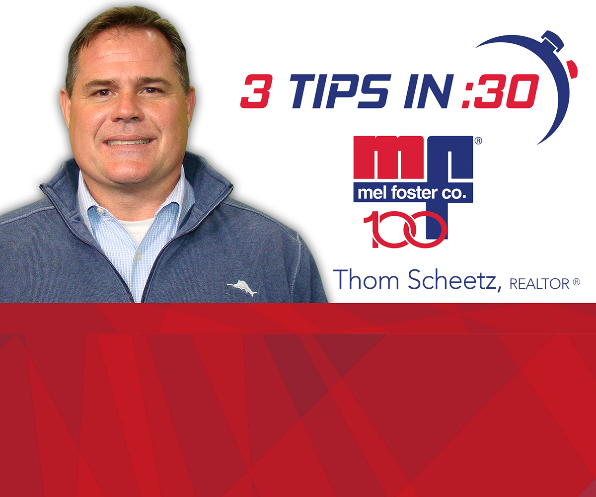 Tips in 30 by Thom Scheetz of Mel Foster Co.