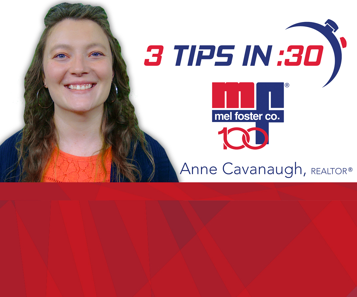 Tips in 30 with Anne Cavanaugh with Mel Foster Co.