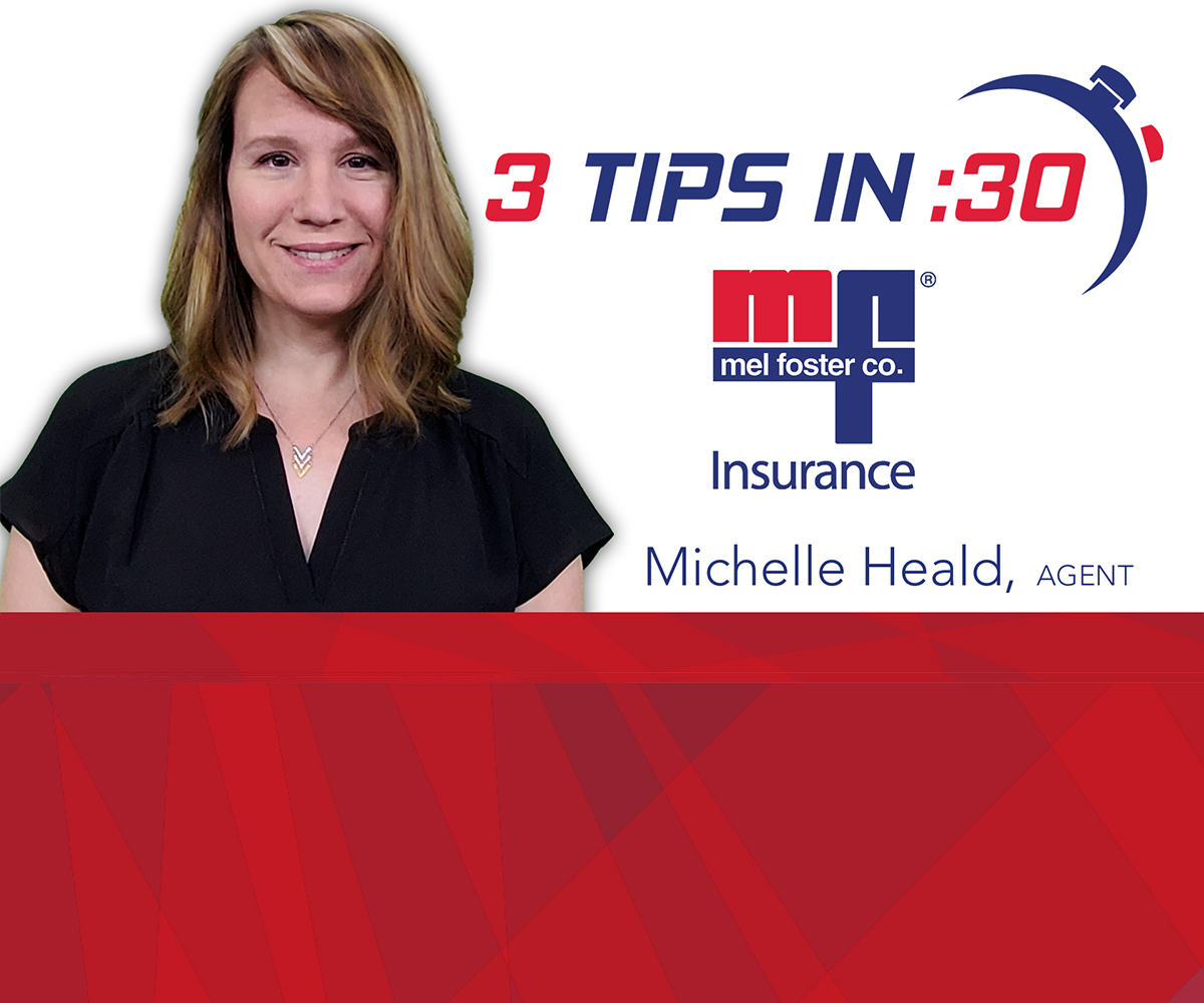 Tips in 30 by Michelle Heald of Mel Foster Insurance