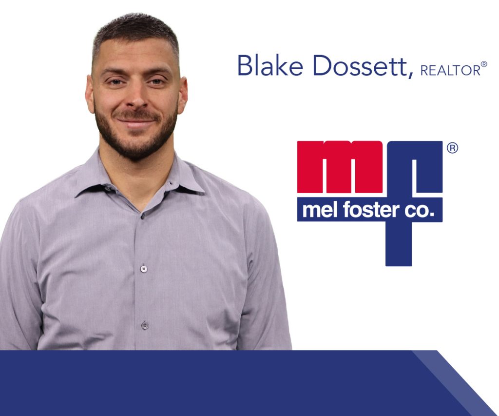 Blake Dossett, REALTOR® at Mel Foster Co.